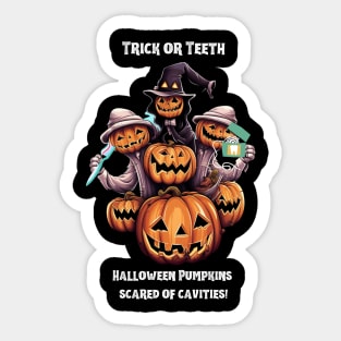 Trick or Teeth Halloween Pumpkins Scared Of Cavities! Sticker